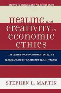 Healing and Creativity in Economic Ethics