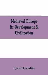 Medieval Europe Its Development & Civilization