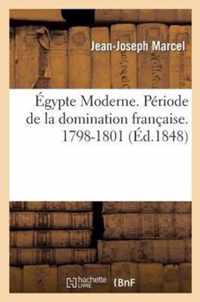 Egypte Moderne. Periode de la Domination Francaise. 1798-1801