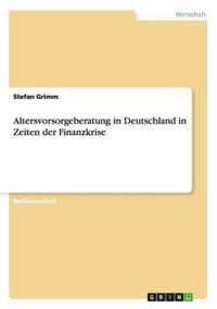 Altersvorsorgeberatung in Deutschland in Zeiten der Finanzkrise