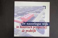 De naoorlogse wijk in historisch perspectief : de praktijk