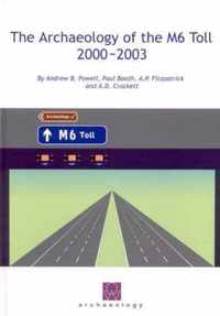 The Archaeology of the M6 Toll 2000-2003