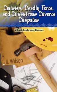 Daisies, Deadly Force, and Disastrous Divorce Disputes