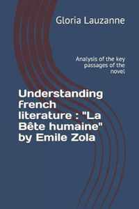 Understanding french literature: La Bete humaine by Emile Zola