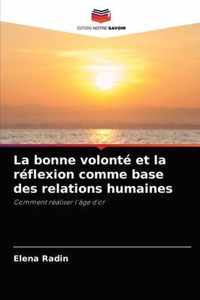 La bonne volonte et la reflexion comme base des relations humaines