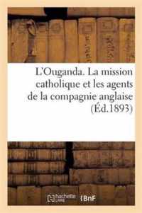 L'Ouganda. La Mission Catholique Et Les Agents de la Compagnie Anglaise