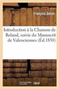 Introduction a la Chanson de Roland, Suivie Du Manuscrit de Valenciennes