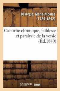 Catarrhe Chronique, Faiblesse Et Paralysie de la Vessie