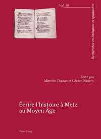 Écrire l'histoire à Metz au Moyen Âge