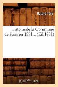 Histoire de la Commune de Paris En 1871 (Ed.1871)