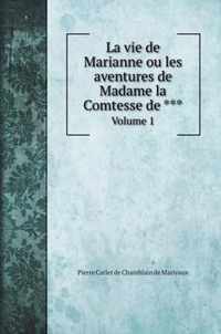 La vie de Marianne ou les aventures de Madame la Comtesse de ***