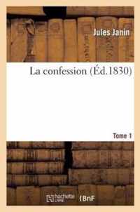 La Confession. Tome 1