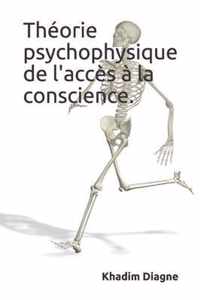 Theorie psychophysique de l'acces a la conscience.