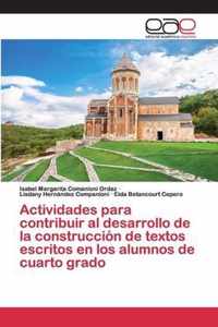 Actividades para contribuir al desarrollo de la construccion de textos escritos en los alumnos de cuarto grado