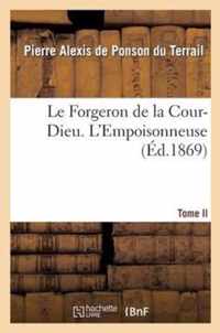 Le Forgeron de la Cour-Dieu. Tome II. l'Empoisonneuse