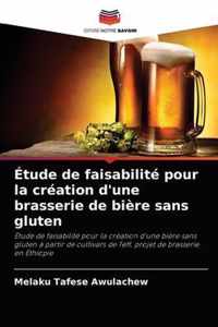 Etude de faisabilite pour la creation d'une brasserie de biere sans gluten