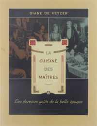 La cuisine des maîtres: les derniers goà»ts de la belle époque