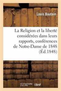 La Religion Et La Liberte Considerees Dans Leurs Rapports, Conferences de Notre-Dame de 1848