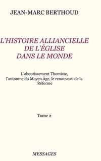 Tome 2. L'HISTOIRE ALLIANCIELLE DE L'EGLISE DANS LE MONDE