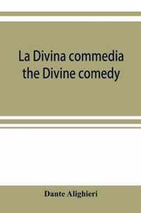 La Divina commedia; the Divine comedy