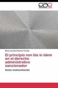 El principio non bis in ídem en el derecho administrativo sancionador