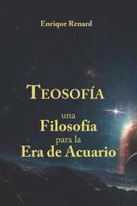 Teosofia. Una filosofia para la era de Acuario