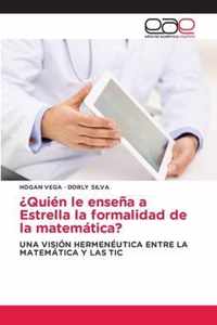 ?Quien le ensena a Estrella la formalidad de la matematica?