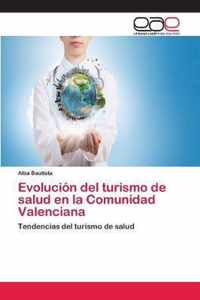 Evolucion del turismo de salud en la Comunidad Valenciana