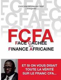 FCFA - Face Cachee de la Finance Africaine