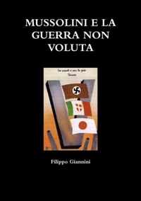 Mussolini E La Guerra Non Voluta