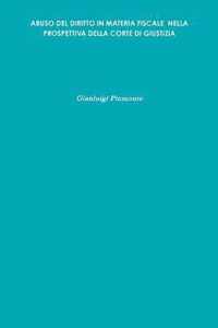 Abuso Del Diritto in Materia Fiscale Nella Prospettiva Della Corte Di Giustizia