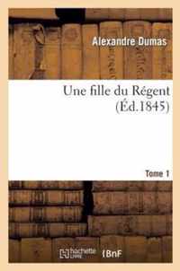 Une Fille Du Regent.Tome 1