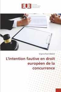 L'intention fautive en droit europeen de la concurrence