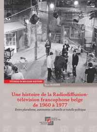 Une histoire de la radiodiffusion-télévision francophone belge de 1960 à 1977