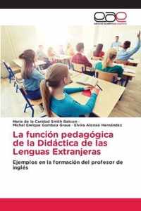 La funcion pedagogica de la Didactica de las Lenguas Extranjeras