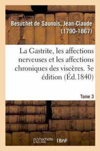 La Gastrite, Les Affections Nerveuses Et Les Affections Chroniques Des Visceres