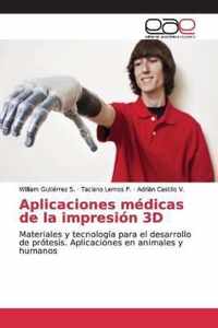 Aplicaciones medicas de la impresion 3D