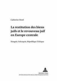 La Restitution Des Biens Juifs Et Le Renouveau Juif En Europe Centrale: Hongrie, Slovaquie, Republique Tcheque