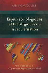 Enjeux Sociologiques et Theologiques de la Secularisation