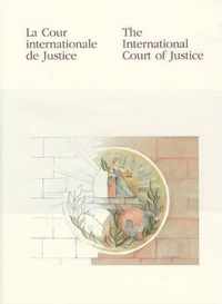 The International Court of Justice/La Cour Internationale de Justice