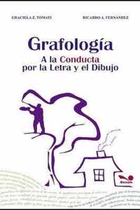 Grafologia: a la conducta por la letra y el dibujo