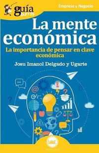 GuíaBurros La mente económica: La importancia de pensar en clave económica