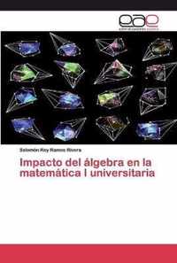 Impacto del algebra en la matematica I universitaria