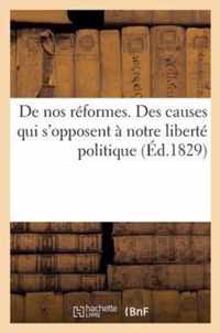 de Nos Reformes. Des Causes Qui s'Opposent A Notre Liberte Politique Et Des Moyens