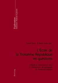 L'Ecole de la Troisième République en questions