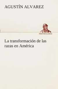 La transformacion de las razas en America