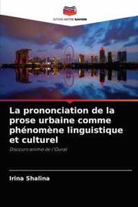 La prononciation de la prose urbaine comme phenomene linguistique et culturel