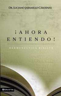 Ahora Entiendo! Hermeneutica Biblica