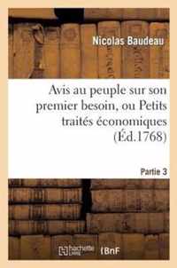 Avis Au Peuple Sur Son Premier Besoin, Ou Petits Traites Economiques. Partie 3