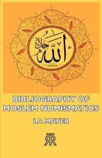 Bibliography Of Moslem Numismatics